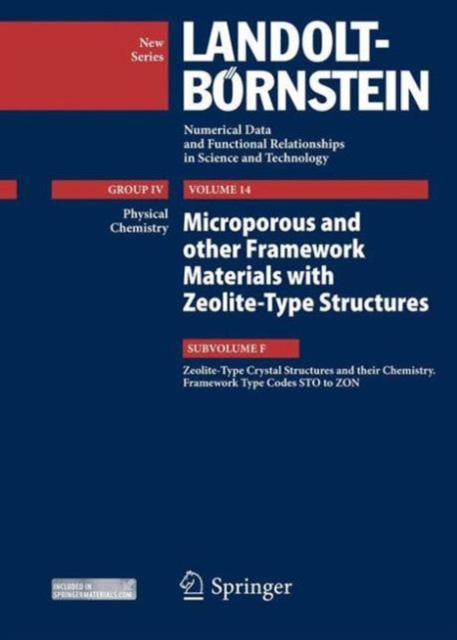 Zeolite-Type Crystal Structures and their Chemistry. Framework Type Codes STO to ZON : Vol. 14: Microporous and other Framework Materials with Zeolite-Type Structures, Hardback Book