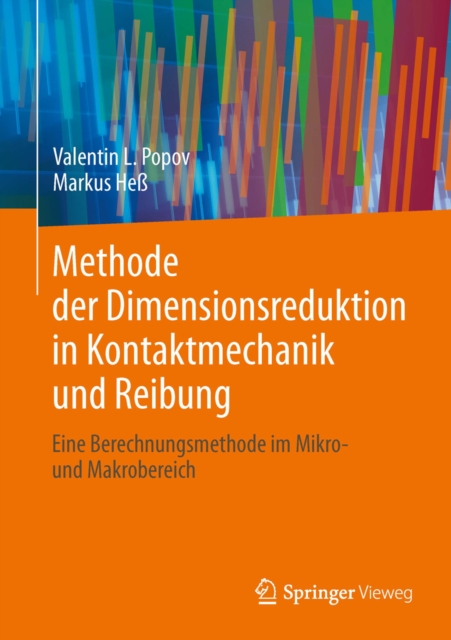 Methode der Dimensionsreduktion in Kontaktmechanik und Reibung : Eine Berechnungsmethode im Mikro- und Makrobereich, PDF eBook