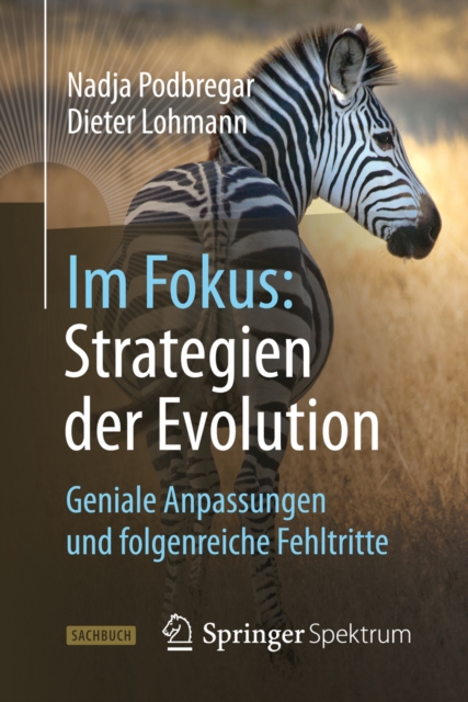 Im Fokus: Strategien der Evolution : Geniale Anpassungen und folgenreiche Fehltritte, PDF eBook