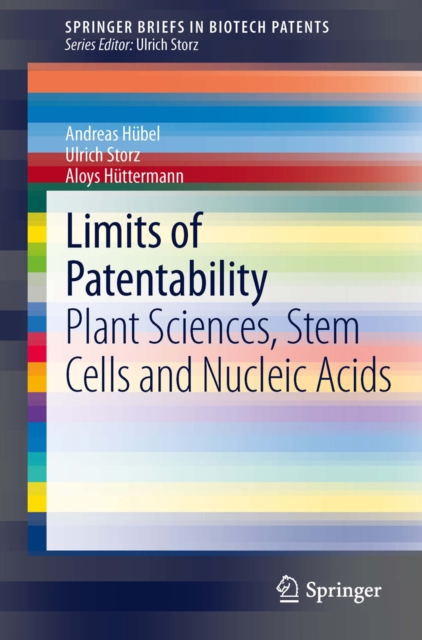 Limits of Patentability : Plant Sciences, Stem Cells and Nucleic Acids, PDF eBook