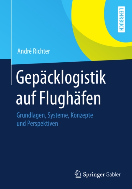 Gepacklogistik auf Flughafen : Grundlagen, Systeme, Konzepte und Perspektiven, PDF eBook