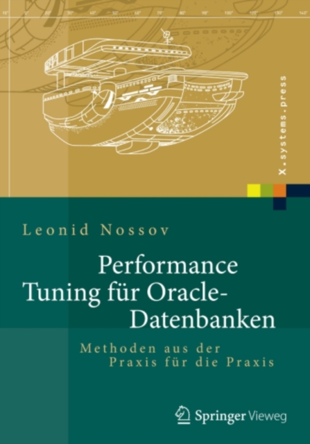 Performance Tuning fur Oracle-Datenbanken : Methoden aus der Praxis fur die Praxis, PDF eBook