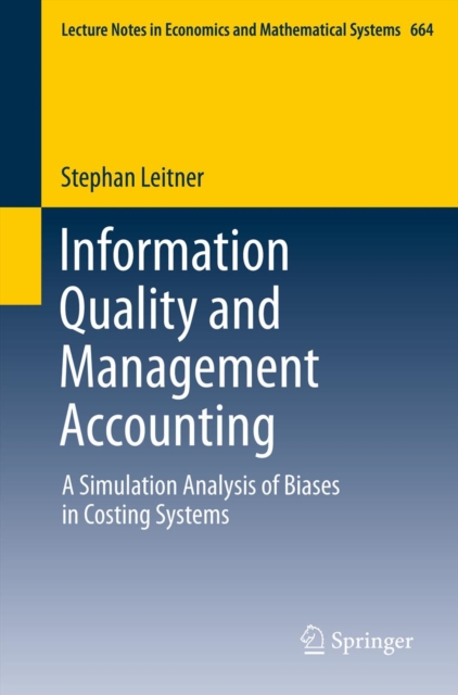 Information Quality and Management Accounting : A Simulation Analysis of Biases in Costing Systems, PDF eBook