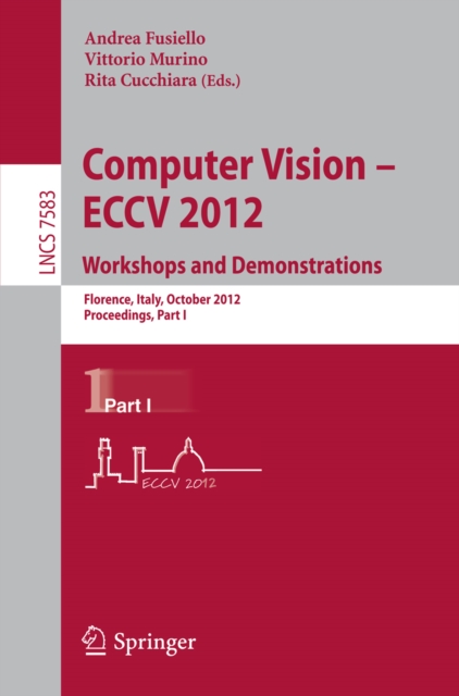 Computer Vision -- ECCV 2012. Workshops and Demonstrations : Florence, Italy, October 7-13, 2012, Proceedings, Part I, PDF eBook