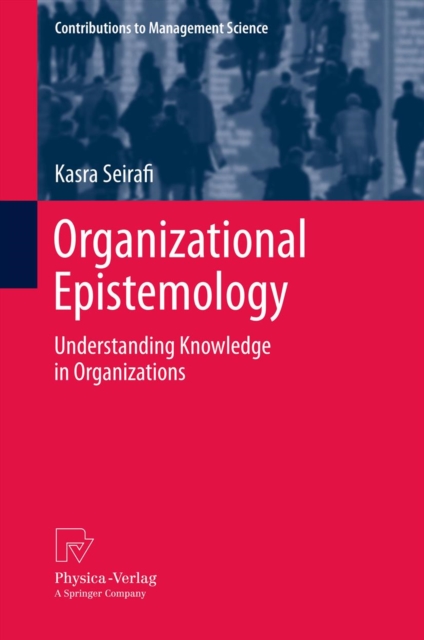 Organizational Epistemology : Understanding Knowledge in Organizations, PDF eBook