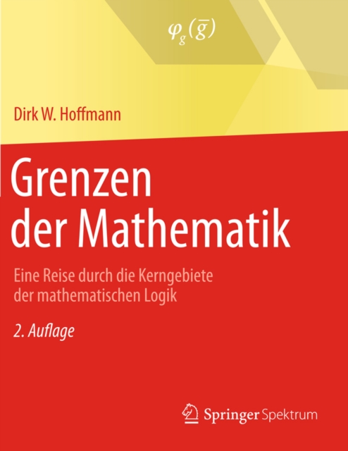 Grenzen der Mathematik : Eine Reise durch die Kerngebiete der mathematischen Logik, PDF eBook