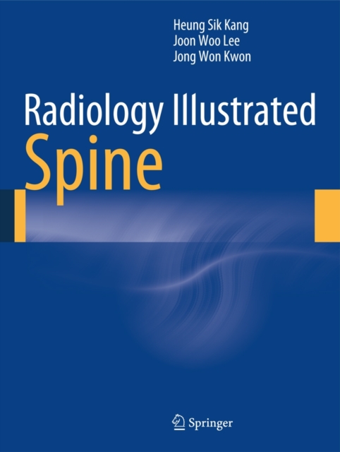 Radiology Illustrated: Spine, Hardback Book