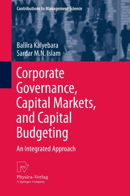 Corporate Governance, Capital Markets, and Capital Budgeting : An Integrated Approach, PDF eBook