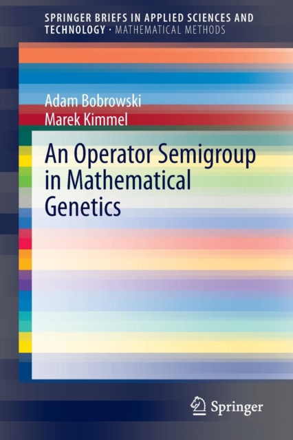 An Operator Semigroup in Mathematical Genetics, Paperback / softback Book