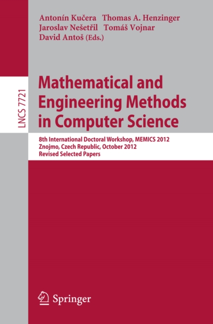 Mathematical and Engineering Methods in Computer Science : 8th International Doctoral Workshop, MEMICS 2012, Znojmo, Czech Republic, October 25-28, 2012, Revised Selected Papers, PDF eBook