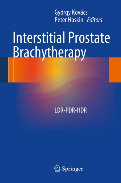 Interstitial Prostate Brachytherapy : LDR-PDR-HDR, PDF eBook