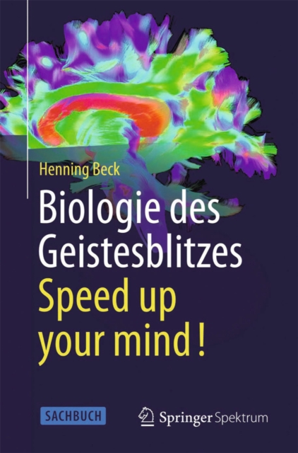 Biologie des Geistesblitzes - Speed up your mind!, EPUB eBook