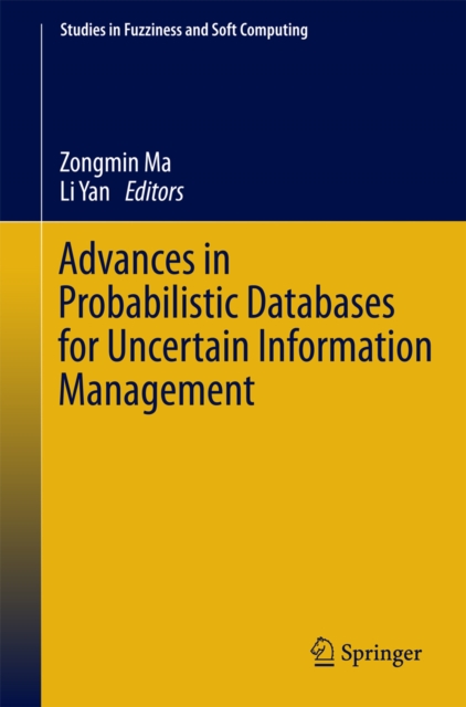Advances in Probabilistic Databases for Uncertain Information Management, PDF eBook