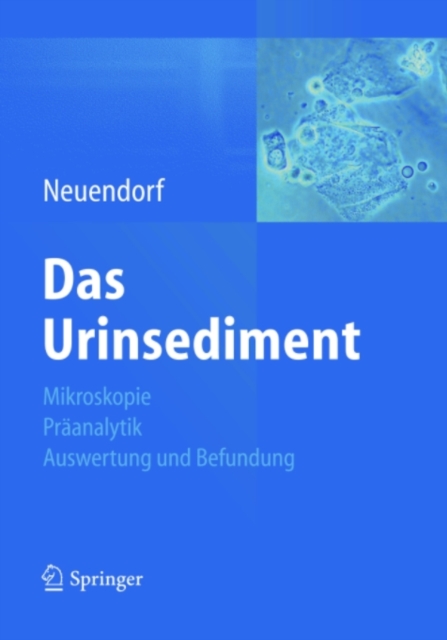 Das Urinsediment : Mikroskopie-Praanalytik-Auswertung und Befundung, PDF eBook