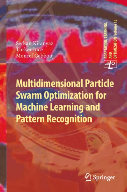 Multidimensional Particle Swarm Optimization for Machine Learning and Pattern Recognition, PDF eBook