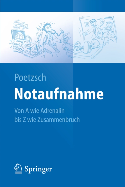 Notaufnahme : Von A wie Adrenalin bis Z wie Zusammenbruch, PDF eBook