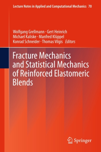 Fracture Mechanics and Statistical Mechanics of Reinforced Elastomeric Blends, PDF eBook