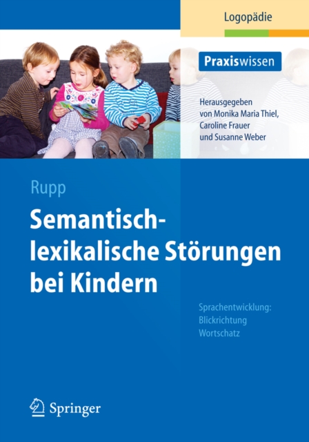 Semantisch-lexikalische Storungen bei Kindern : Sprachentwicklung: Blickrichtung Wortschatz, PDF eBook