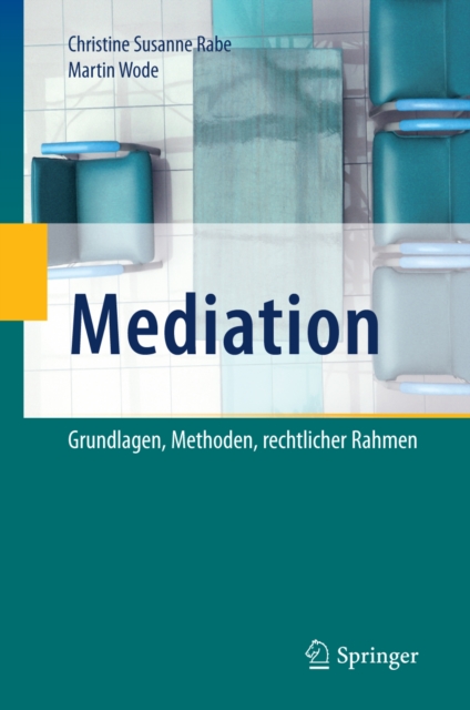 Mediation : Grundlagen, Methoden, rechtlicher Rahmen, EPUB eBook