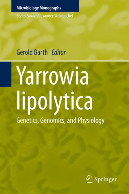 Yarrowia lipolytica : Genetics, Genomics, and Physiology, PDF eBook