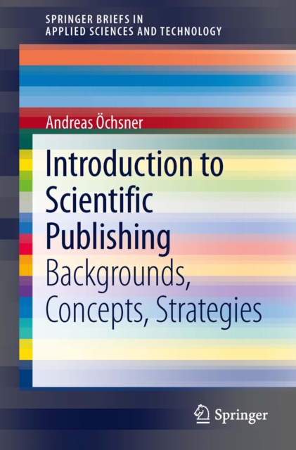 Introduction to Scientific Publishing : Backgrounds, Concepts, Strategies, PDF eBook