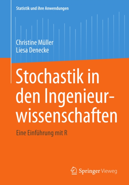 Stochastik in den Ingenieurwissenschaften : Eine Einfuhrung mit R, PDF eBook