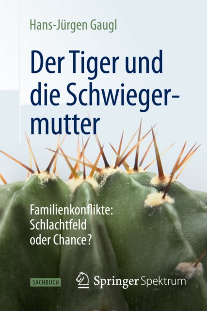 Der Tiger und die Schwiegermutter : Familienkonflikte: Schlachtfeld oder Chance?, PDF eBook