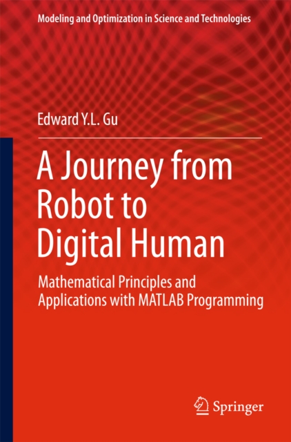A Journey from Robot to Digital Human : Mathematical Principles and Applications with MATLAB Programming, PDF eBook