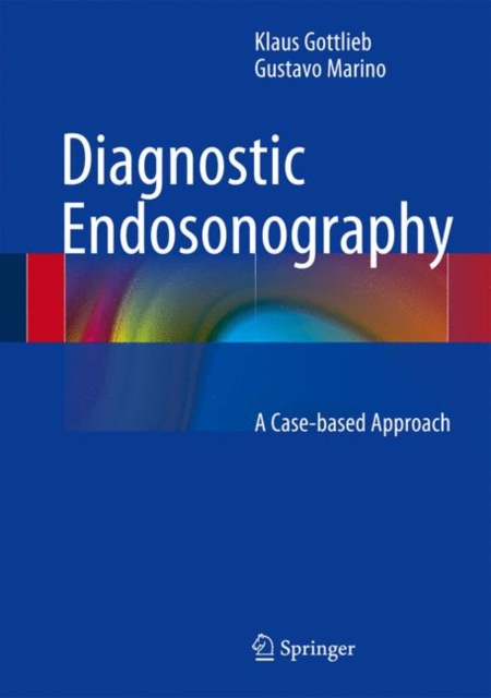 Diagnostic Endosonography : A Case-based Approach, Hardback Book