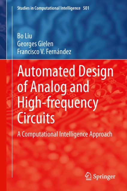 Automated Design of Analog and High-frequency Circuits : A Computational Intelligence Approach, PDF eBook
