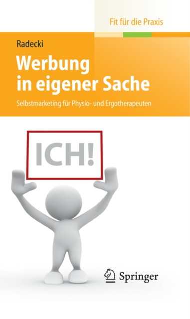 Werbung in eigener Sache : Selbstmarketing fur Physio- und Ergotherapeuten, PDF eBook
