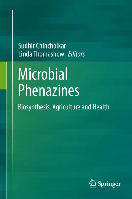 Microbial Phenazines : Biosynthesis, Agriculture and Health, PDF eBook