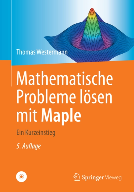 Mathematische Probleme losen mit Maple : Ein Kurzeinstieg, PDF eBook