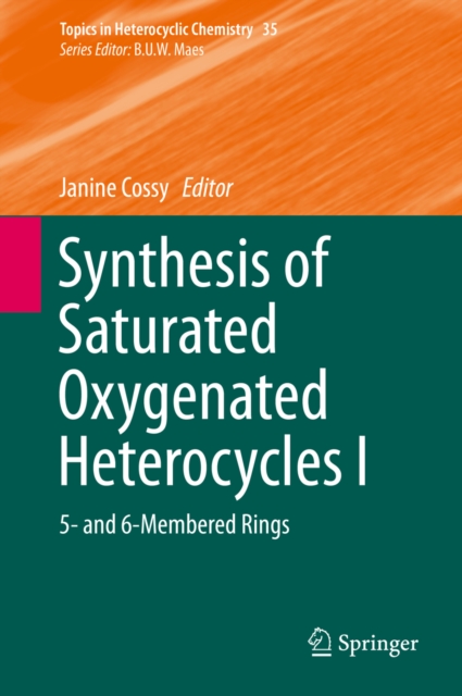 Synthesis of Saturated Oxygenated Heterocycles I : 5- and 6-Membered Rings, PDF eBook