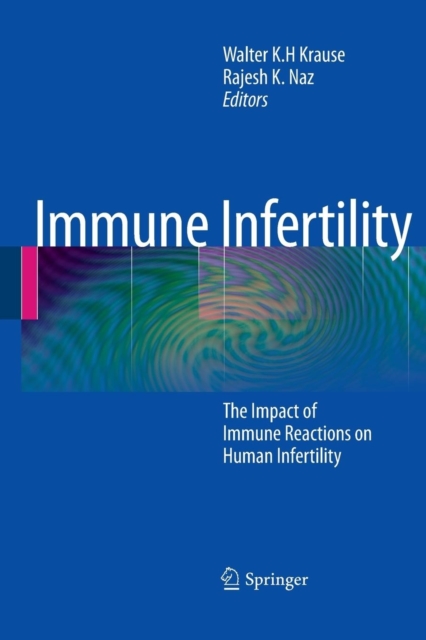 Immune Infertility : The Impact of Immune Reactions on Human Infertility, Paperback / softback Book