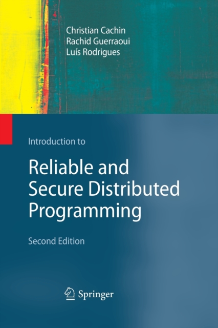 Introduction to Reliable and Secure Distributed Programming, Paperback / softback Book
