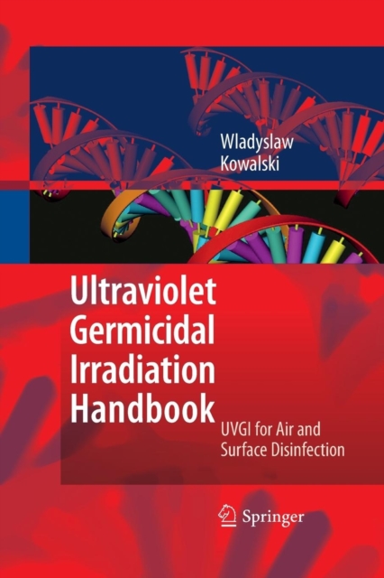 Ultraviolet Germicidal Irradiation Handbook : UVGI for Air and Surface Disinfection, Paperback / softback Book