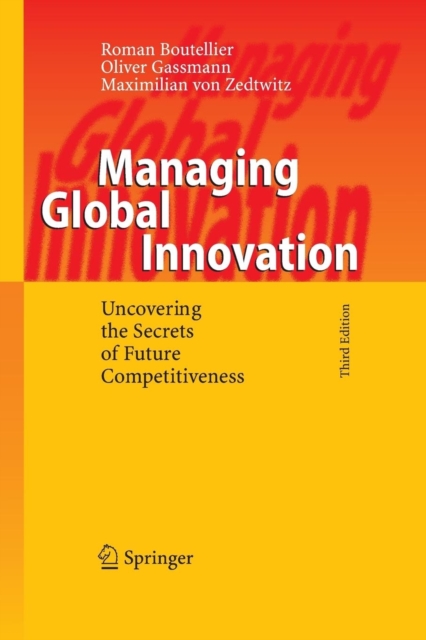 Managing Global Innovation : Uncovering the Secrets of Future Competitiveness, Paperback / softback Book