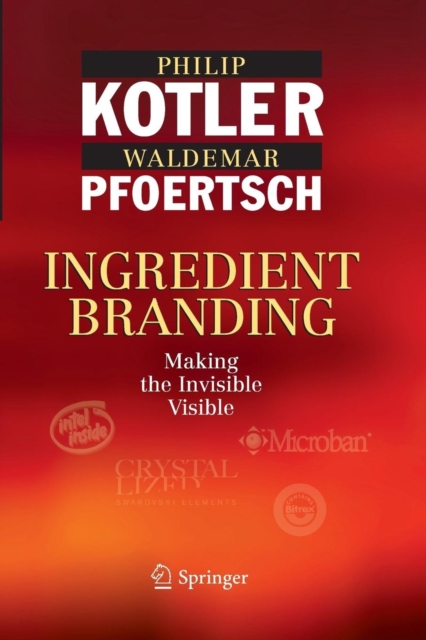 Ingredient Branding : Making the Invisible Visible, Paperback / softback Book