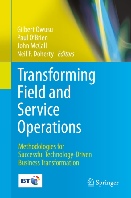 Transforming Field and Service Operations : Methodologies for Successful Technology-Driven Business Transformation, PDF eBook