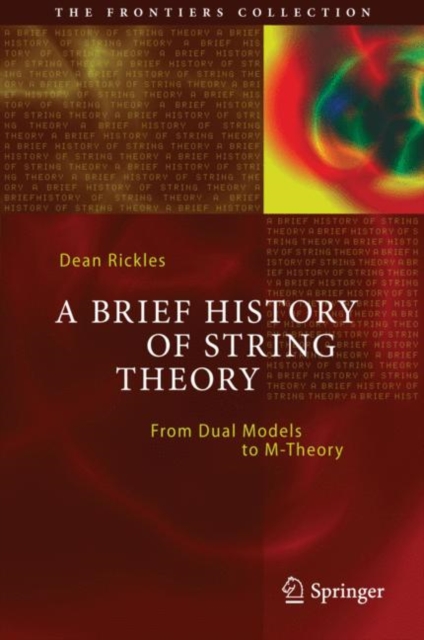 A Brief History of String Theory : From Dual Models to M-Theory, EPUB eBook