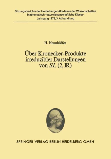 Uber Kronecker-Produkte irreduzibler Darstellungen von SL (2, ?) : Vorgelegt in der Sitzung vom 22. April 1978, PDF eBook
