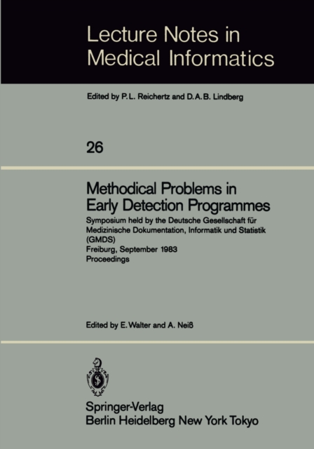 Methodical Problems in Early Detection Programmes : Symposium held by the Deutsche Gesellschaft fur Medizinische Dokumentation, Informatik und Statistik (GMDS) Freiburg, September 10-11, 1983 Proceedi, PDF eBook