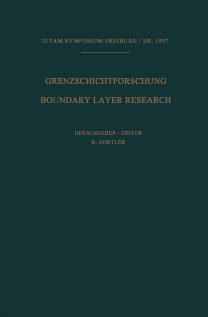 Grenzschichtforschung / Boundary Layer Research : Symposium Freiburg/Br. 26.Bis 29. August 1957 / Symposium Freiburg/Br. August 26-29, 1957, PDF eBook