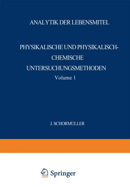 Analytik der Lebensmittel : Physikalische und Physikalisch-Chemische Untersuchungsmethoden, PDF eBook