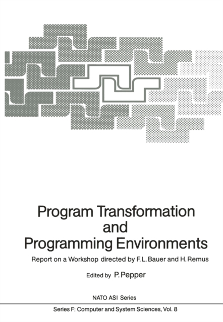 Program Transformation and Programming Environments : Report on a Workshop, Munich, Germany, 12 to 16 September 1983, PDF eBook