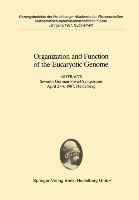 Organization and Function of the Eucaryotic Genome : Abstracts Seventh German-Soviet Symposium April 2-4, 1987, Heidelberg, PDF eBook