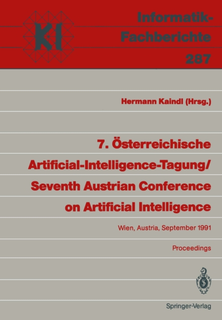 7. Osterreichische Artificial-Intelligence-Tagung / Seventh Austrian Conference on Artificial Intelligence : Wien, Austria, 24.-27. September 1991 Proceedings, PDF eBook