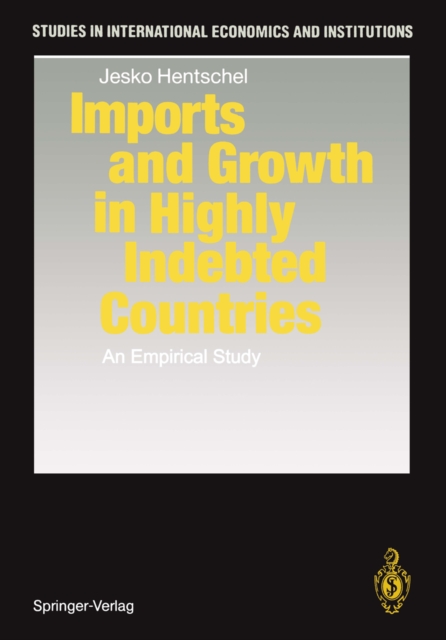 Imports and Growth in Highly Indebted Countries : An Empirical Study, PDF eBook