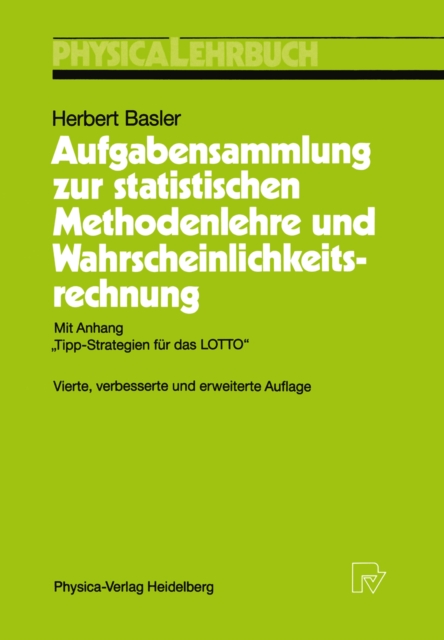 Aufgabensammlung zur statistischen Methodenlehre und Wahrscheinlichkeitsrechnung : Mit Anhang „Tipp-Strategien fur das LOTTO", PDF eBook